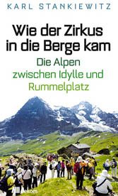 Karl Stankiewitz: Wie der Zirkus in die Berge kam Karl Stankiewitz: Wie der Zirkus in die Berge kam