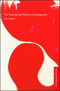 Ilan Kapoor: The Postcolonial Politics of Development